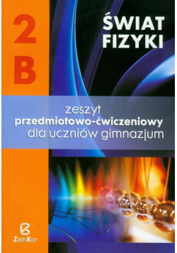Świat fizyki 2B: Zeszyt przedmiotowo-ćwiczeniowy