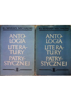 Antologia literatury patrystycznej Tom I i II