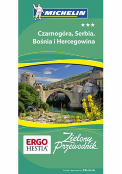 Czarnogóra Serbia Bośnia i Hercegowina Zielony Przewodnik