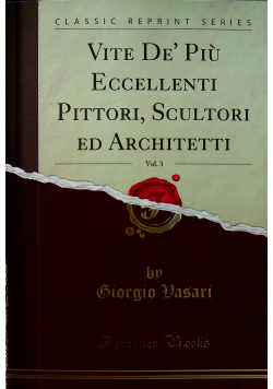 Vite de piu eccellenti Pittori vol 3 Reprint z 1771 r
