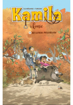 Kamila i konie Tom 3 Na łonie przyrody