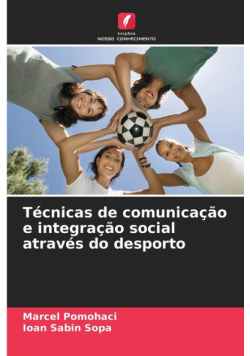 Técnicas de comunicação e integração social através do desporto