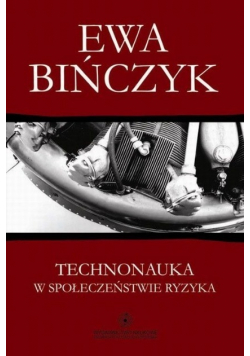 Technonauka w społeczeństwie ryzyka