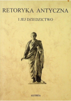 Retoryka antyczna i jej dziedzictwo