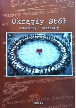 Okrągły Stół Dokumenty i materiały Tom IV