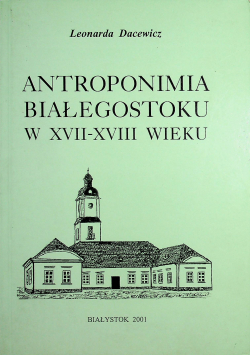 Antroponimia Białegostoku w XVII XVIII wieku