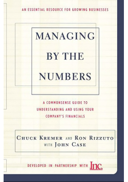 Managing By The Numbers: A Commonsense Guide To Understanding and using your company's financias