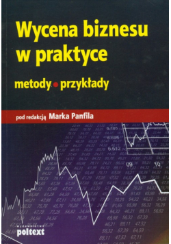 Wycena biznesu w praktyce. Metody, przykłady