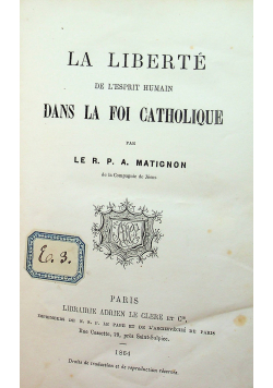 La liberte de l edprit humain dans la foi catholiqe 1864 r