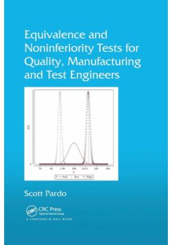 Equivalence and Noninferiority Tests for Quality, Manufacturing and Test Engineers