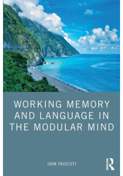 Working Memory and Language in the Modular Mind
