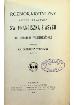 Rozbiór krytyczny źródeł do żywota Św Franciszka z Asyżu 1913r