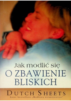 Jak modlić się o zbawienie bliskich