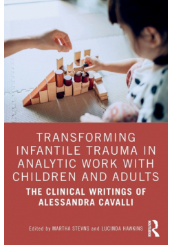 Transforming Infantile Trauma in Analytic Work with Children and Adults