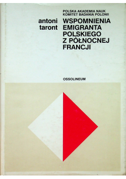 Wspomnienia emigranta polskiego z północnej Francji