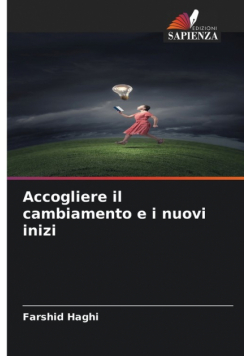 Accogliere il cambiamento e i nuovi inizi