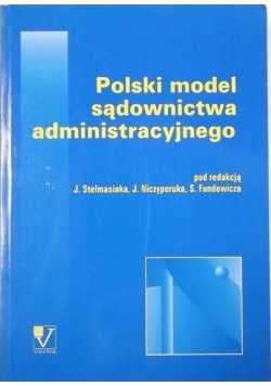 Polski model sądownictwa administracyjnego