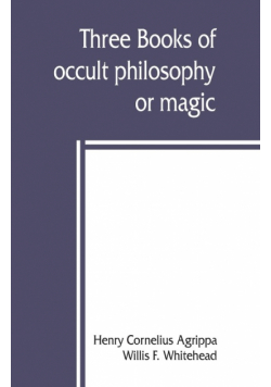 Three books of occult philosophy or magic