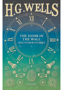 The Door in the Wall, and Other Stories