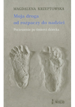 Moja droga od rozpaczy do nadziei