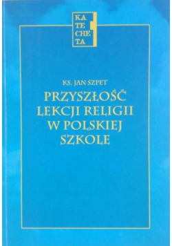 Przyszłośc lekcji Religi w Polskiej szkole