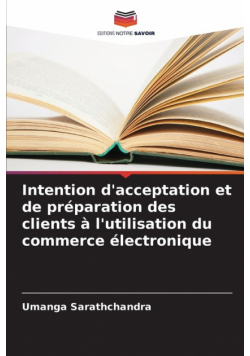 Intention d'acceptation et de préparation des clients à l'utilisation du commerce électronique