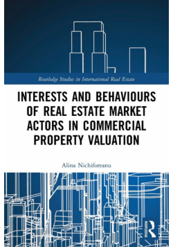 Interests and Behaviours of Real Estate Market Actors in Commercial Property Valuation