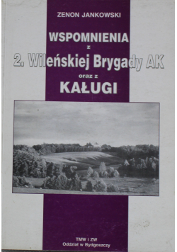 Wspomnienia z 2 Wileńskiej Brygady  AK