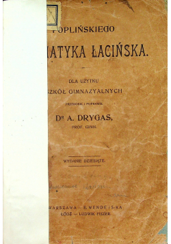 Poplińskiego gramatyka łacińska 1906 r.