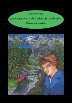 Ludwig und der abenteuerliche Zauberwald