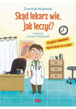 Skąd lekarz wie, jak leczyć?