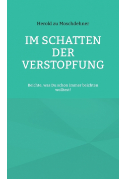 Im Schatten der Verstopfung
