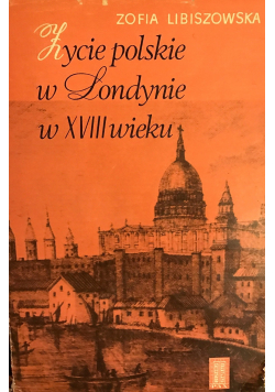 Życie polskie w Londynie w XVIII wieku plus dedykacja od Libiszowskiej