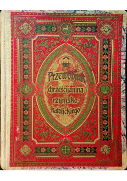Przewodnik chrześcijanina rzymskokatolickiego 1905r
