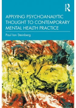 Applying Psychoanalytic Thought to Contemporary Mental Health Practice