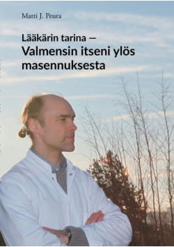 Lääkärin tarina - Valmensin itseni ylös masennuksesta