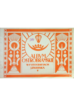 Album Ostrobramskie w fotografiach Reprint z 1927 r.