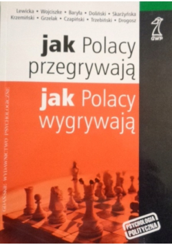 Jak Polacy przegrywają Jak Polacy wygrywają