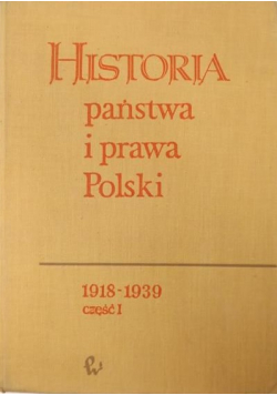 Historia państwa i prawa Polski 1918 - 1939 Część I