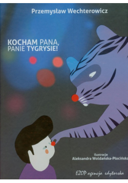 Kocham pana panie tygrysie