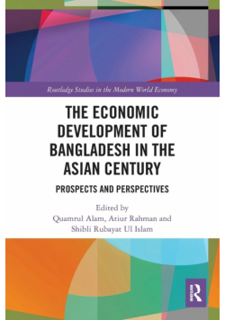 The Economic Development of Bangladesh in the Asian Century