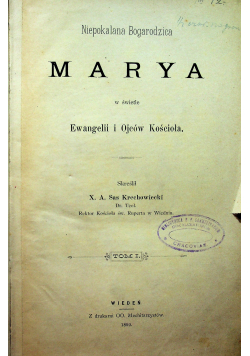 Niepokalana Bogarodzica Marya w świetle ewangelii i Ojców Kościoła 2 tomy 1890 r.