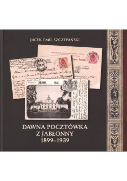 Dawna pocztówka z Jabłonny 1899 - 1939