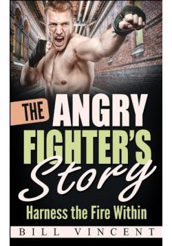 The Angry Fighter's Story