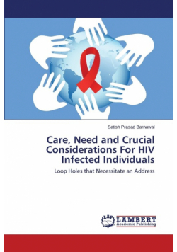 Care, Need and Crucial Considerations for HIV Infected Individuals