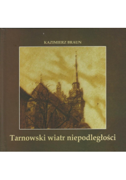 Tarnowski wiatr niepodległości