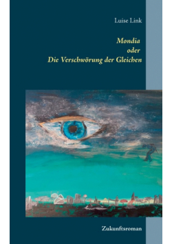Mondia oder Die Verschwörung der Gleichen