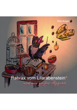 Rabrax vom Lilarabenstein und sein großer Appetit