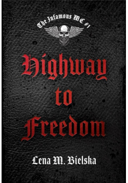 Highway to Freedom. The Infamous MC. Tom 1