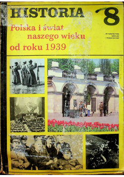 Historia Polska i świat naszego wieku od roku 1939
